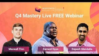 Q4 Mastery Live FREE  Webinar | Ecom Tips From 3 Experts | RBM E45