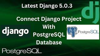 How to connect Django Project With PostgreSQL Database | Django 5.0.3 |