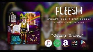 Fleesh - Going Under (from "Script for a New Season" - A Marillion Tribute)