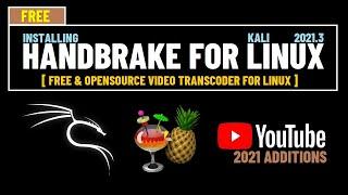 How to Install Handbrake on Kali Linux 2021.1 | Handbrake for Linux | Handbrake Video Transcoder