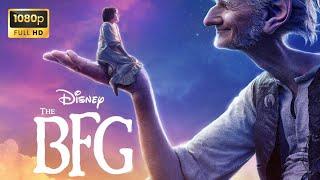 The BFG (2016) Full Movie | Mark Rylance, Ruby Barnhill, Rebecca Hall, Bill Hader, | Facts & Review