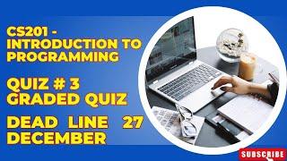 "CS201 Quiz #3 Graded Quiz | Deadline 27th December | Prepare Now for Full Marks!"2024#cs201 #video