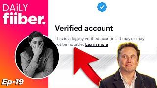 Verified Twitter users to lose the blue tick and more | Daily Fiiber Ep-19