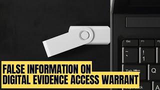 Providing False or Misleading Information in an Application for a Digital Evidence Access Warrant