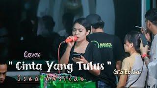 Lyrics Cinta yang Tulus Gita Rollies||•By Isna Amsikan.