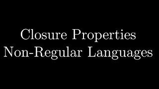 Closure Properties of Non-Regular Languages