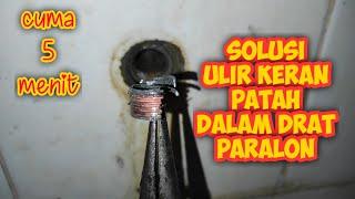 Kran patah di dalam pipa Cara membuka kran air yang patah