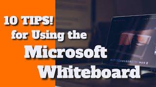 10 Microsoft Whiteboard Tips for Amazing Presentations