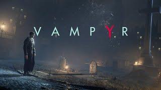 Vampyr - СТАНОВЛЕНИЕ В ВАМПИРА