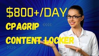 Make $800+ per day with content locker | Cpagrip tutorial | Cpa marketing for beginners