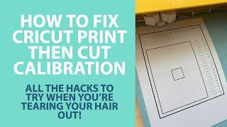 How to fix Cricut print then cut calibration when its not working (All the hacks to try!)