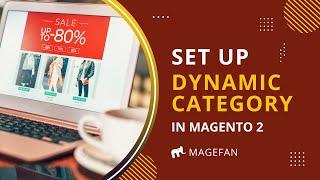 How to configure Dynamic Category in Magento 2?