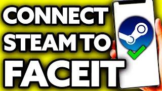 How To Connect Steam Account to Faceit (EASY!)