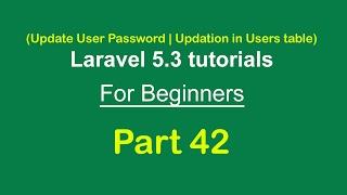 Update User Password || Users table ||  laravel 5 3 tutorials for beginners part 42