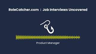 Product Manager : Job Interviews Uncovered