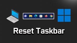 How To Reset Windows 11 Taskbar To Its Default Settings [Tutorial]