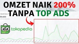 Cara Optimasi Meningkatkan Penjualan di Marketplace Tokopedia tanpa Top Ads