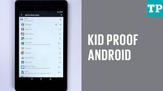 How to kid-proof your Android phone or tablet