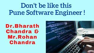 Don't be like this Pune Software Engineer ! - Dr.Bharath Chandra & Mr.Rohan Chandra