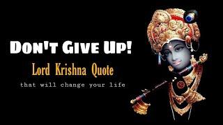 Don't give up || A famous Quote by Lord Krishna In Bhagavad Gita ||