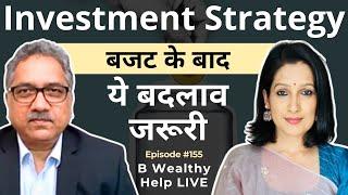 Investment After Budget | Mutual Fund Investment Strategy | Hemant Rustagi | B Wealthy Help LIVE