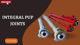 Integral Pup Joints | Pup Joints  | DIC