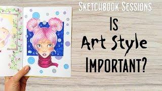 Tips for Developing Your Art/Drawing Style and Is Art Style Important? Sketchbook Session #2