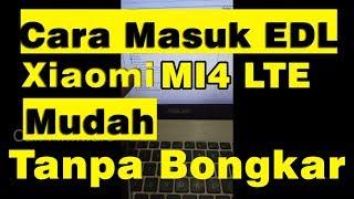 EDL Xiaomi Mi4 LTE Cancro Tanpa Bongkar