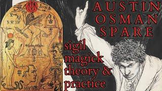 Austin Osman Spare - Sigil Magick in Theory and Practice - The Origins of Chaos Magick