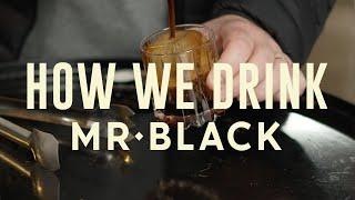 Meet the Team | How We Drink Mr Black at Mr Black