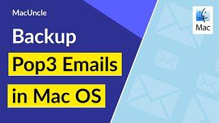 How to Backup Pop3 Emails in Mac OS?