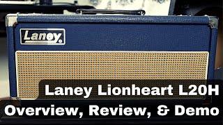 Laney Lionheart L20H 20W All Tube Guitar Amplifier Overview, Review & Demo