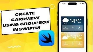 Create Weather CardView using GroupBox in SwiftUI Xcode 15