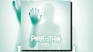 Perfecitizen - Through (Full Album)