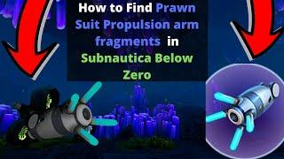 Where to find Prawn Suit Propulsion Arm Fragments in Subnautica Below Zero