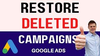 How To Restore A Deleted Campaign In Google Ads