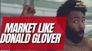 How To Market Like Donald Glover