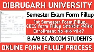 BA/B.SC AND B.COM 1ST AND 3RD SEMESTER EXAMINATION FORM FILLUP PROCESS 2024 | DIBRUGARH UNIVERSITY |