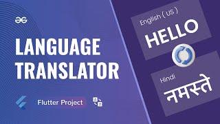 How to Create LANGUAGE TRANSLATOR Application in Flutter | Flutter Projects | GeeksforGeeks