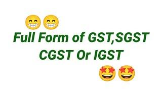 Full Form of GST,SGST,CGST,Or IGST#shorts