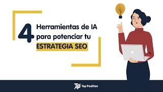 4 herramientas de IA para potenciar tu estrategia de posicionamiento SEO