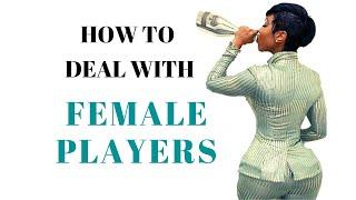 How To Deal With Female Players