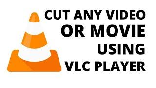 How To Cut Any Video With VLC Media Player | Use As A Video Cutter  (Simple & Quick Tutorial)