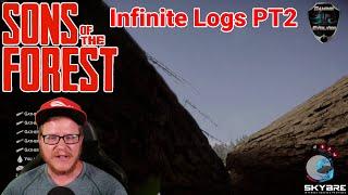 Infinite logs Part 2: Sons of the Forest