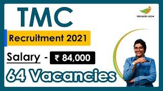 TMC Recruitment 2021 | Salary ₹ 84,000 | Notification for 64 Posts | Latest Central Govt Jobs 2021