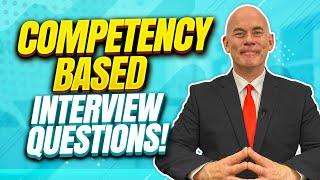 COMPETENCY-BASED Interview Questions and Answers! (STAR Technique & Sample Answers!)