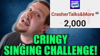 CRINGY SINGING CHALLENGE! 2000 SUBSCRIBER CELEBRATION + LAST 2020 VIDEO!!