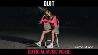 Katie Marie - Quit [Official Music Video]