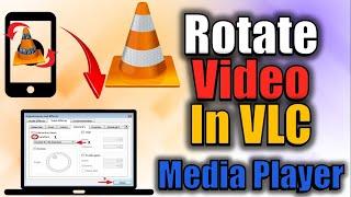 How to rotate video in VLC player