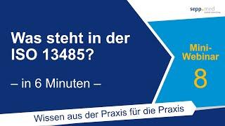 Was steht in der EN ISO 13485? – in 6 Minuten – sepp.med Mini-Webinar Nr. 8